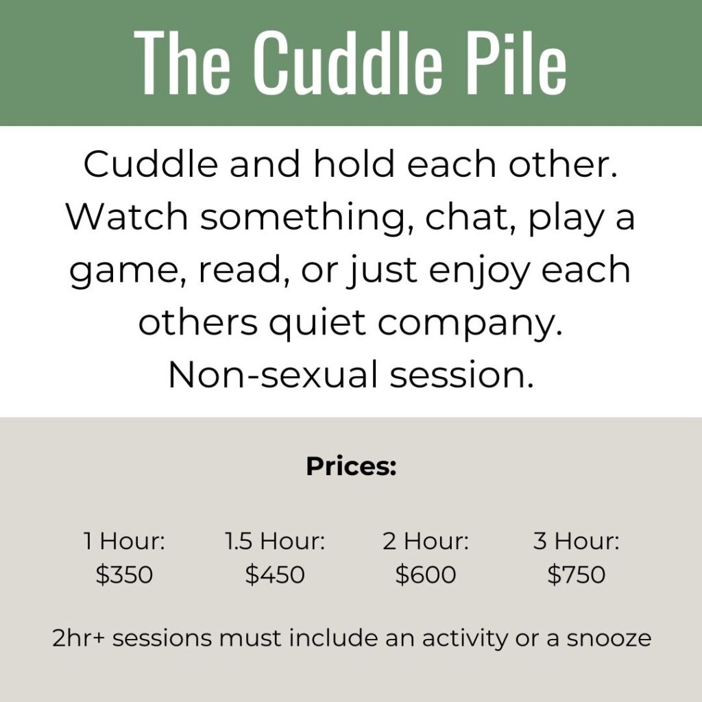 The Cuddle Pile - Cuddle and hold each other, watch something, chat, play a game, read or just enjoy each others quiet company. Non-sexual session.